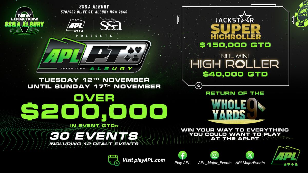 APLPT ALBURY POKER SERIES - OVER $200K IN EVENT GTDS!