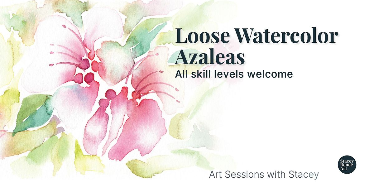 Watercolor for Calm \u2022 Loose Azalea Painting