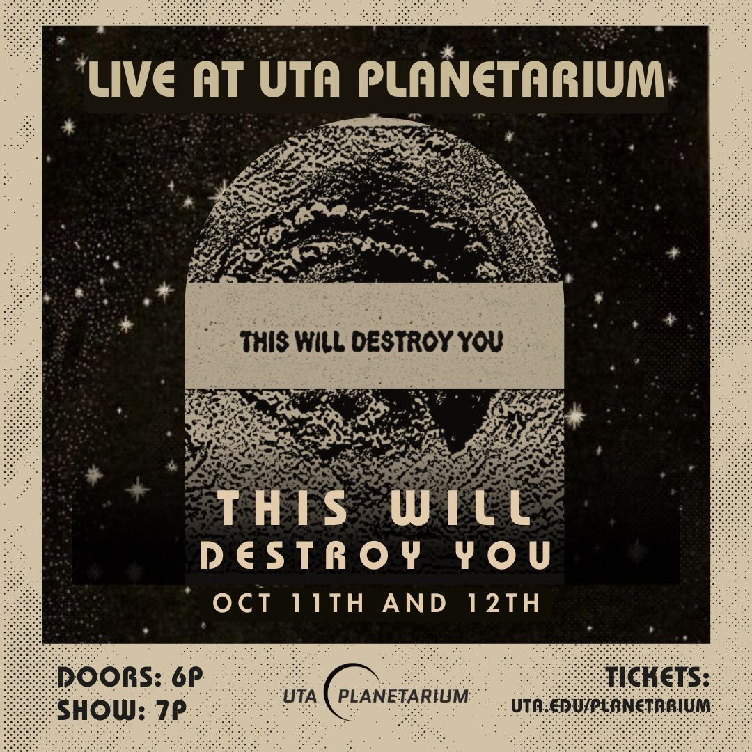 This Will Destroy You: Live at the UTA Planetarium