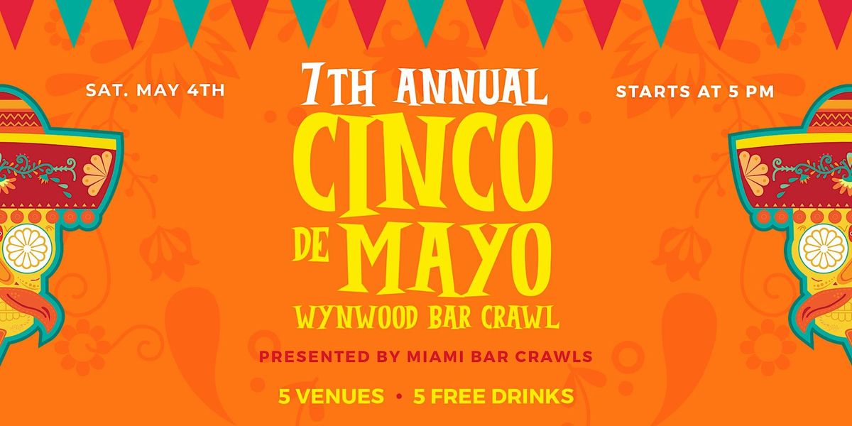 Wynwood Cinco de Mayo Bar Crawl  (DAY ONE - SATURDAY, May 4th)