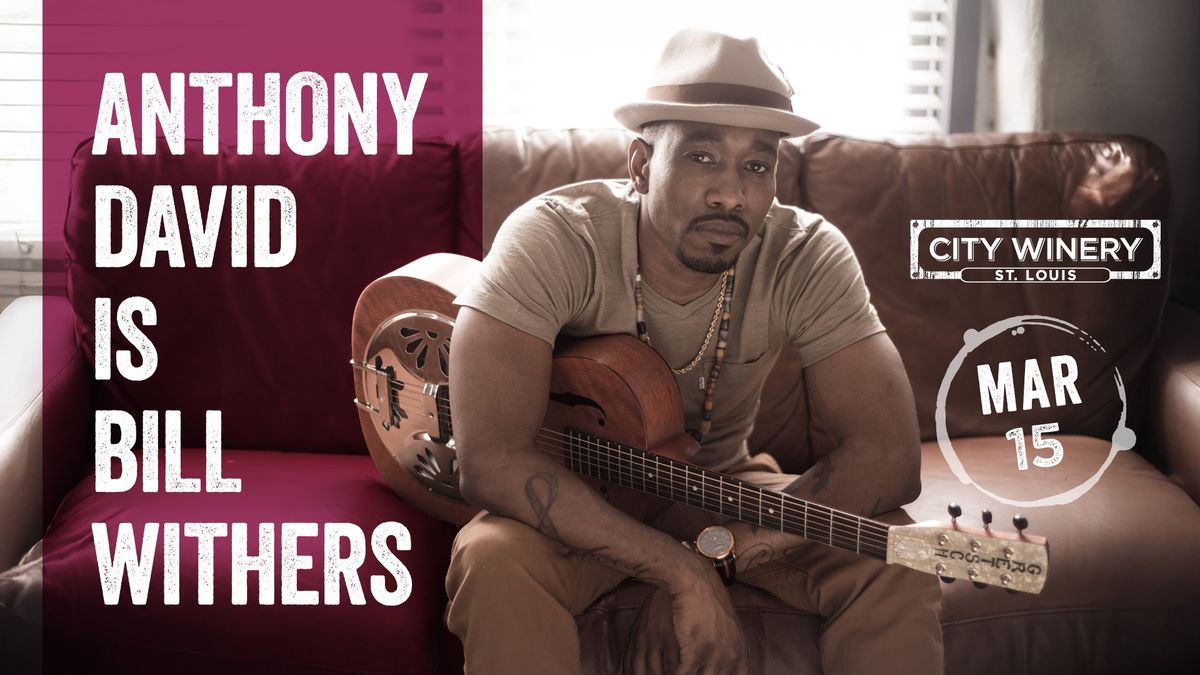 Anthony David is Bill Withers at City Winery STL