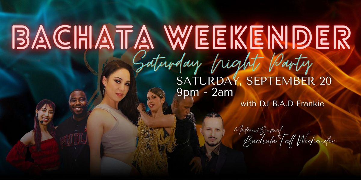 Bachata Weekender Saturday Night Party