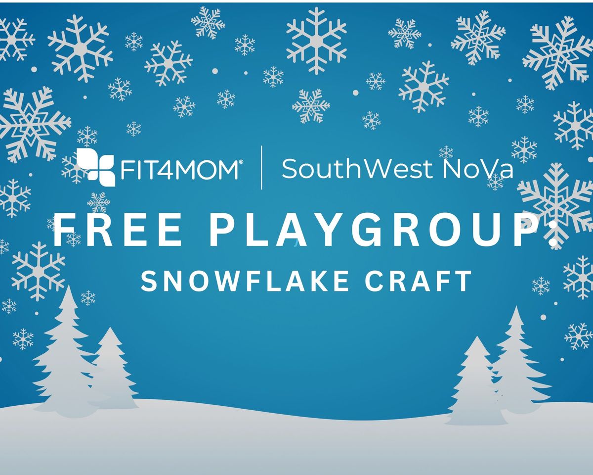 FREE Playgroup\u2014Snowflake Craft!!