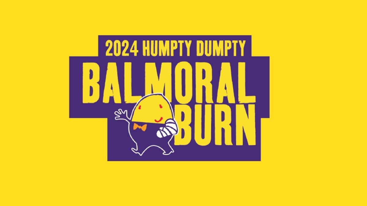 2024 Humpty Dumpty Balmoral Burn 