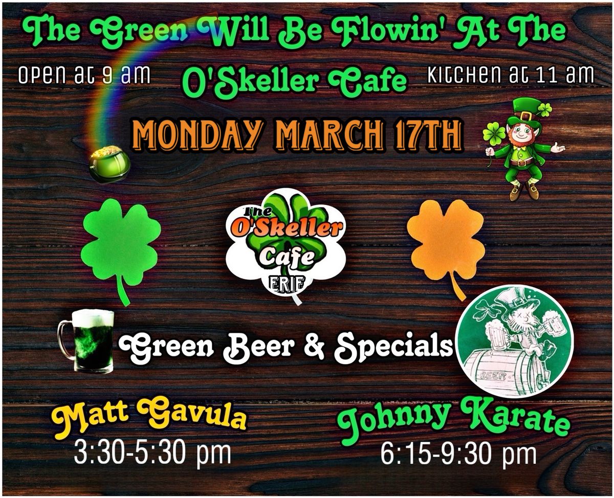 St Patrick's Day At The O'Skeller \u2013 Monday - 3\/17\/25 - We're Goin' For The Gold!!