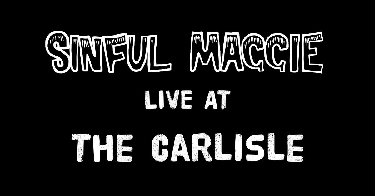 Sinful Maggie Live At The Carlisle, Hastings