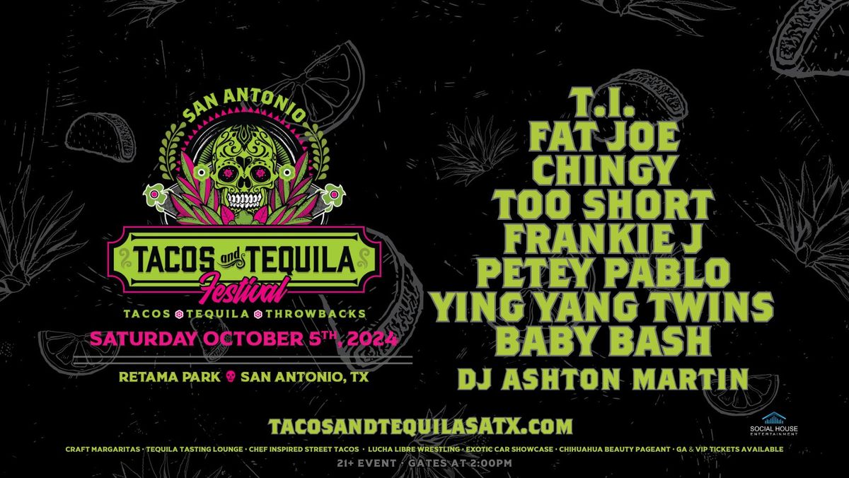 Tacos and Tequila Festival San Antonio feat. T.I, Fat Joe, and MORE!