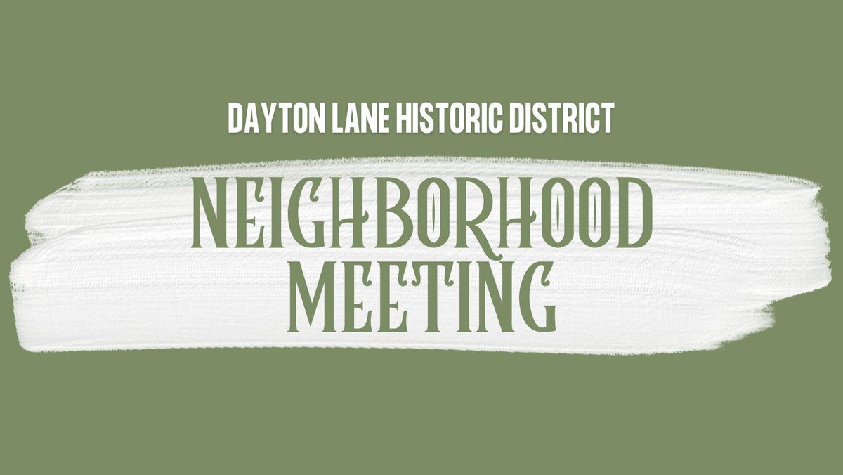 Dayton Lane Neighborhood Meeting