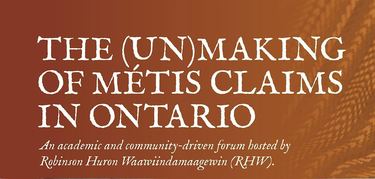 THE (UN)MAKING OF M\u00c9TIS CLAIMS IN ONTARIO FORUM