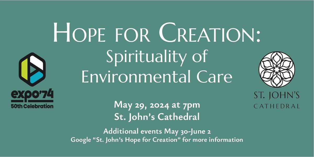 Hope for Creation 2024- Part of the EXPO '74 50th Celebration