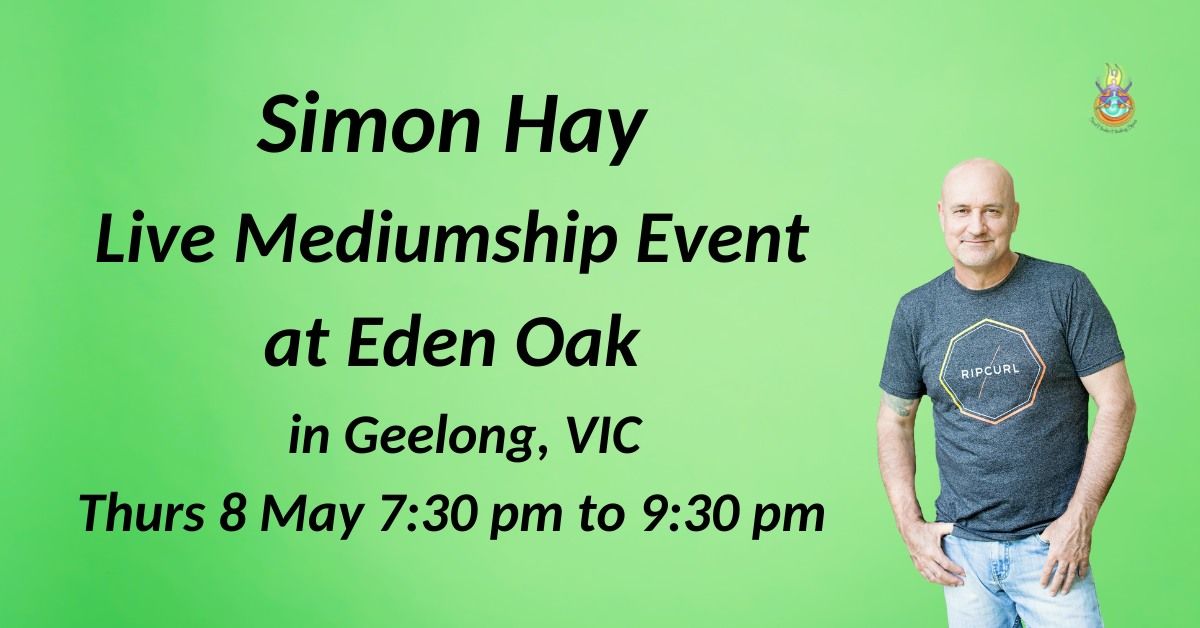 Aussie medium, Simon Hay at Eden Oak in Geelong