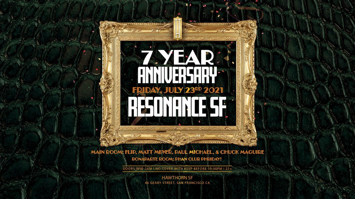 7 Year Anniversary: Resonance SF