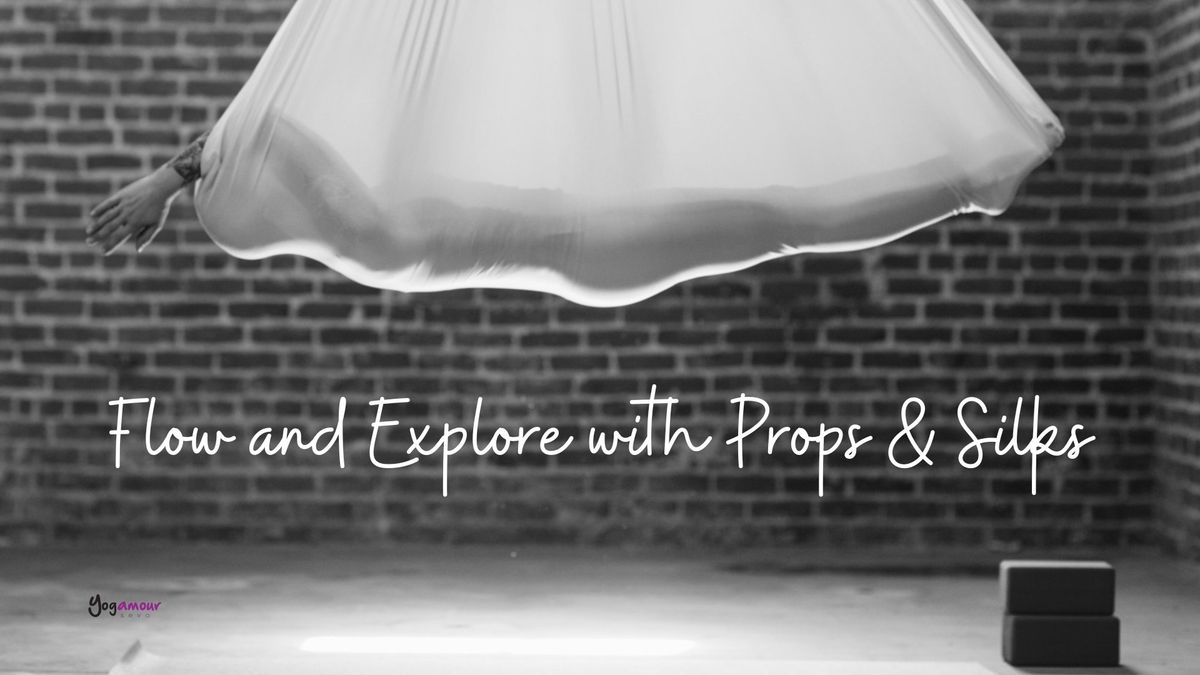 Flow and Explore with Props & Silks