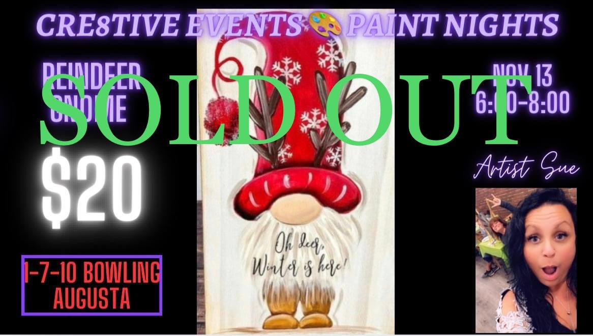 SOLD OUT - Paint Night - Oh Deer Winter is Here Gnome @ 1-7-10 Bowling , Augusta 