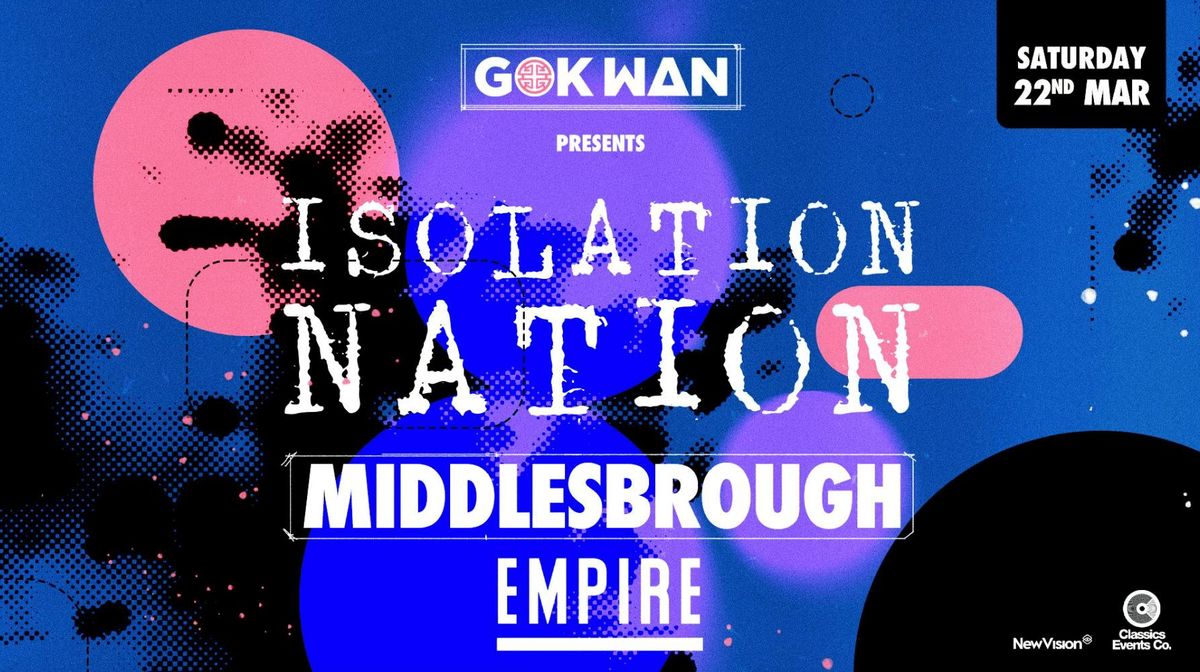 GOK WAN presents ISOLATION NATION 