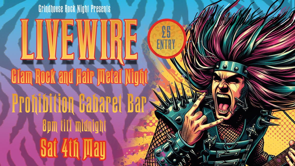 LIVEWIRE - hair metal\/glam rock night !!!