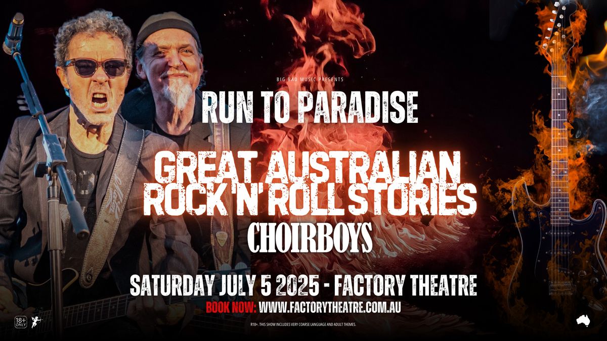 Choirboys: Run To Paradise - Great Australian Rock N\u2019 Roll Stories - Factory Theatre