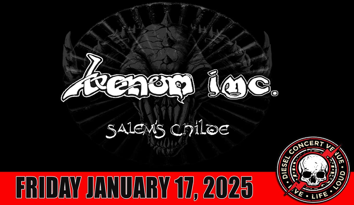 Venom Inc w\/sg Salem's Child Live at Diesel Friday January 17, 2025