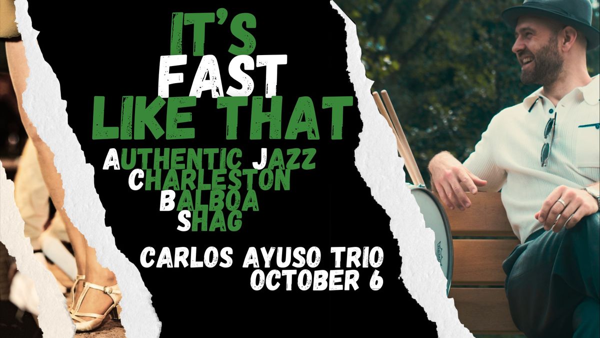 IT'S FAST LIKE THAT - FREE Taster & Live music by Carlos Ayuso Trio!