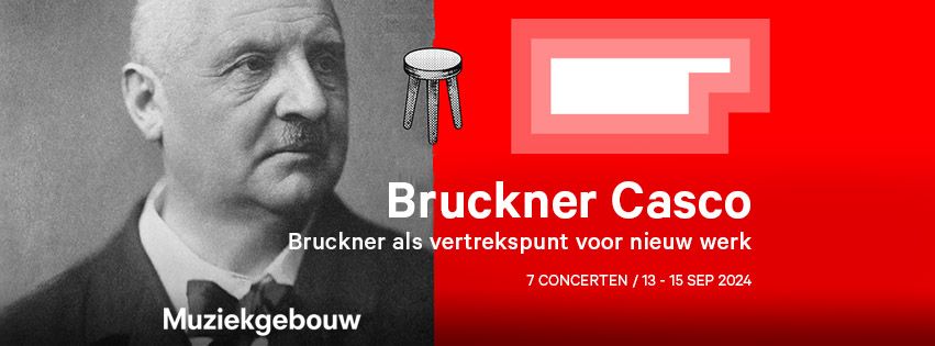 Bruckner Casco Special in het Muziekgebouw