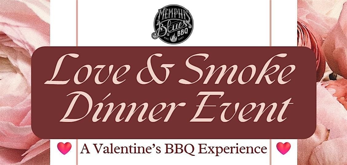 Love & Smoke Dinner Event \u2013 Valentine\u2019s at Memphis Blues BBQ