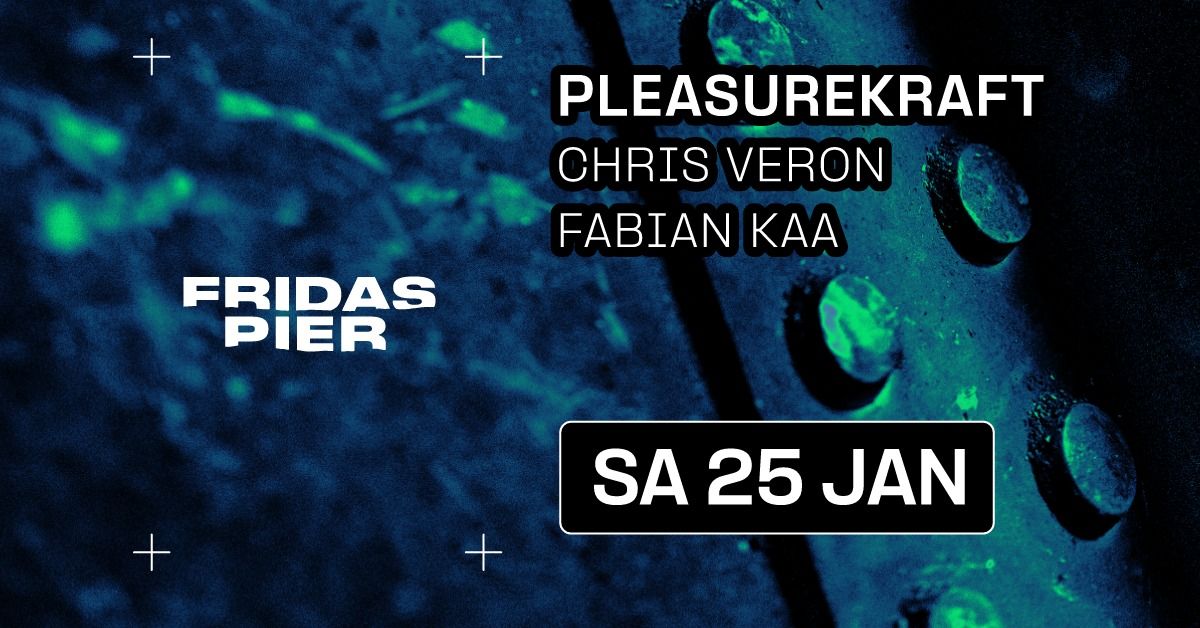 PLEASUREKRAFT | CHRIS VERON | FABIAN KAA