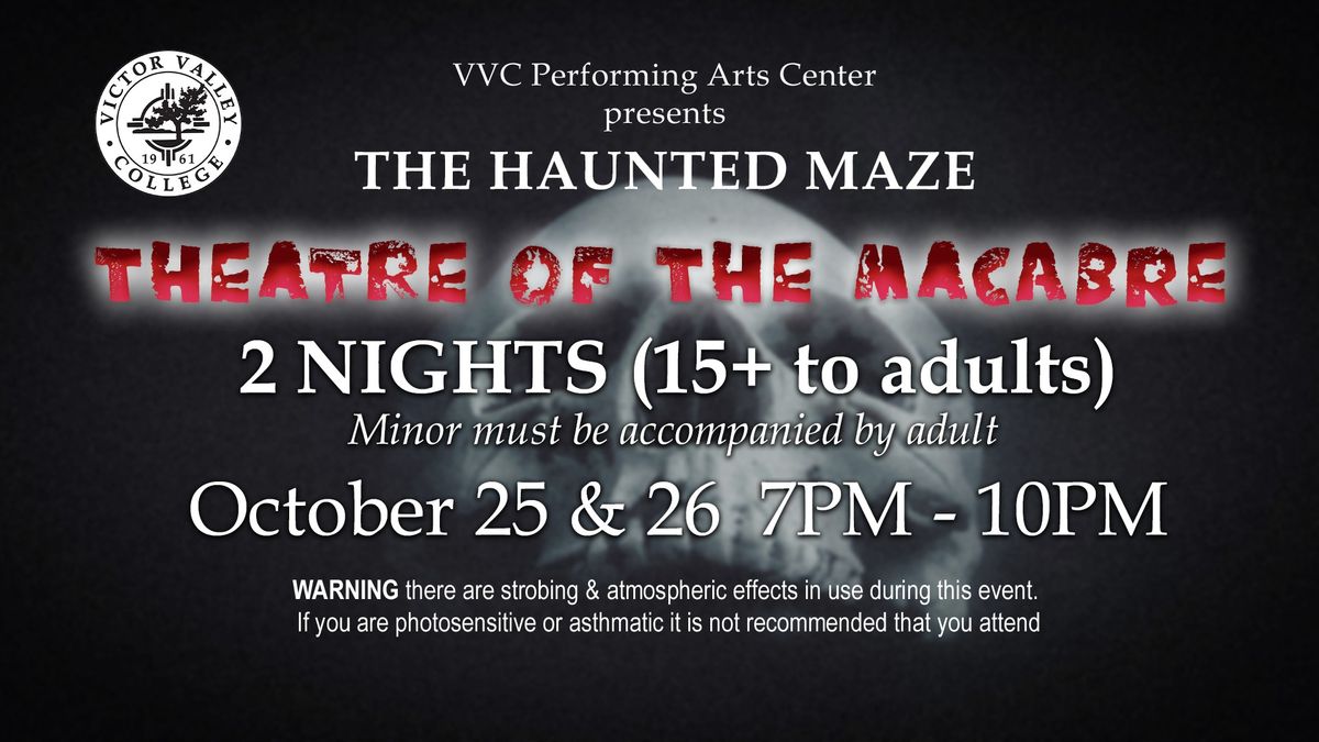 VVC presents: The Haunted Maze "Theatre of the Macabre"