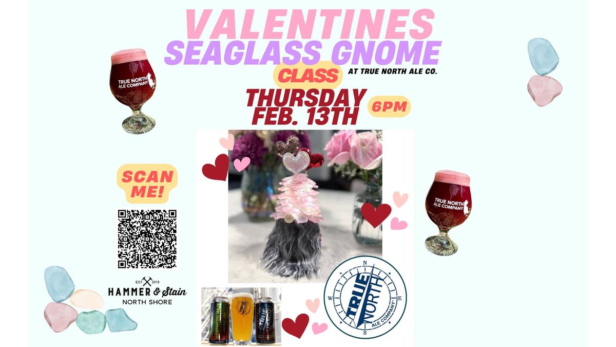 Make your own Valentine's SeaGlass Gnome at TNAC!