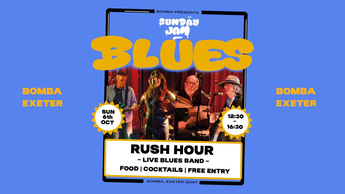 Sunday Jam - Rush Hour - Live Blues Band - Free Entry - Sun 06 Oct - Bomba - Exeter Quay