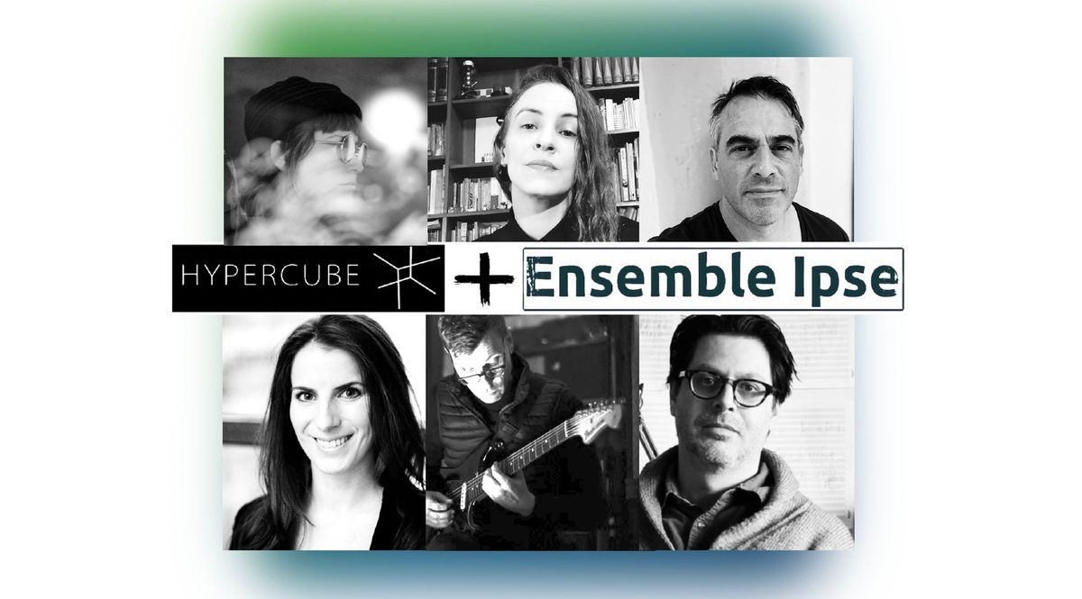 Ensemble Ipse\/Hypercube Concert of Recent Works