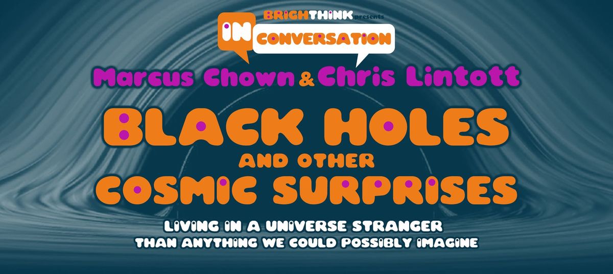 BLACK HOLES and other COSMIC SURPRISES