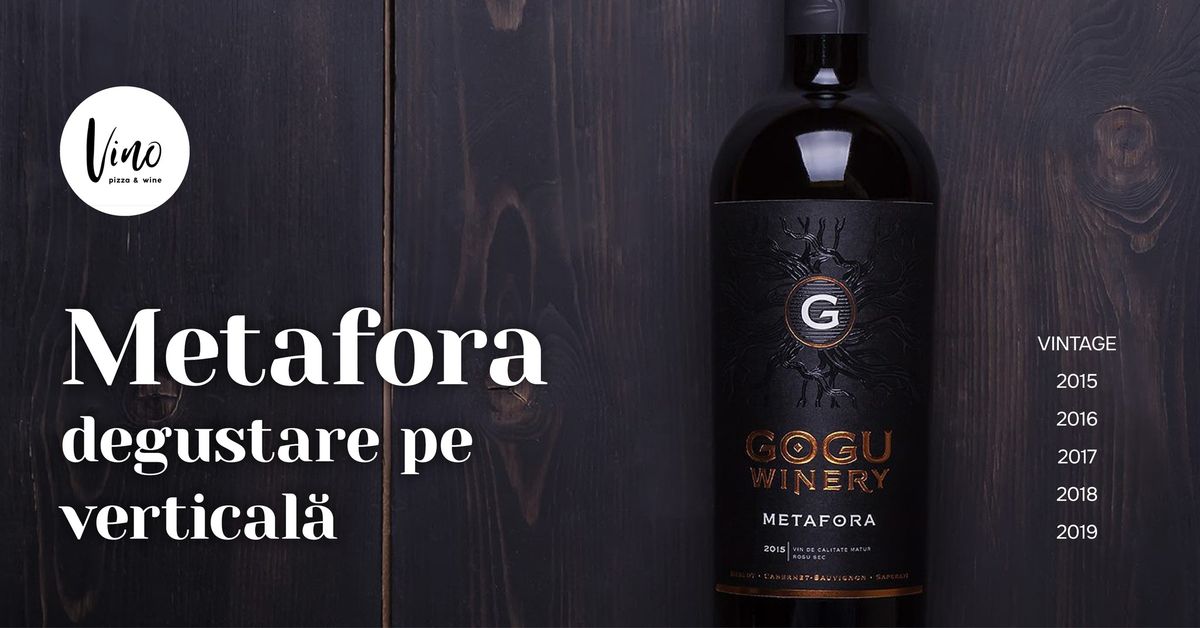 Degustare pe vertical\u0103: Gogu Winery Metafora 2015 - 2019