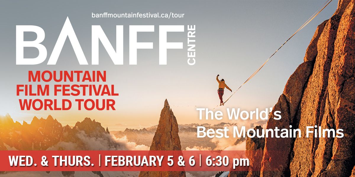 BANFF MOUNTAIN FILM FESTIVAL TOUR