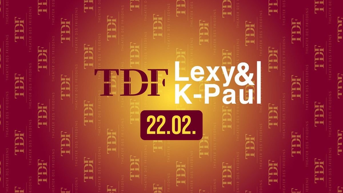 LEXY & K-PAUL @TDF 22.02.2025