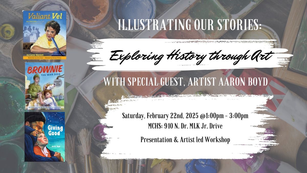 Illustrating Our Stories: Exploring History Through Art with Special Guest, Artist Aaron Boyd