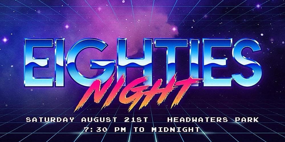 80s Night at Headwaters Park