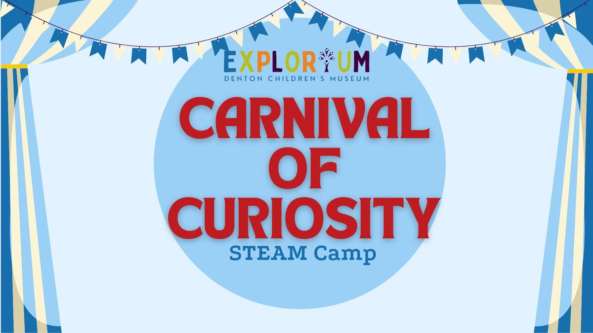 Spring Break Camp: Carnival of Curiosity 