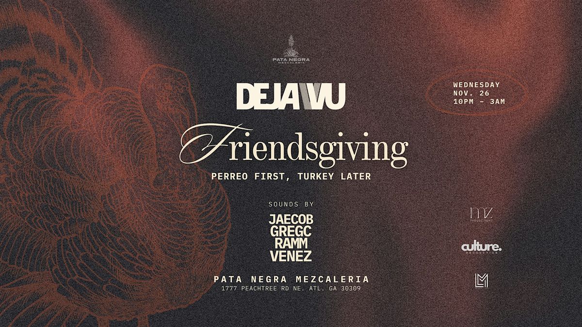 Deja Vibezgiving! Noche de Perreo & Friendsgiving Energy