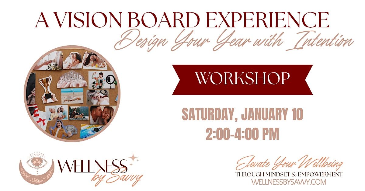 A Vision Board Experience: Design Your Year With Intention Workshop