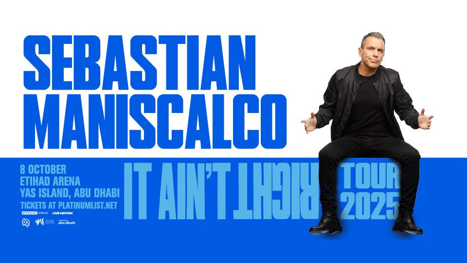 Sebastian Maniscalco: It Ain\u2019t Right Tour at Etihad Arena