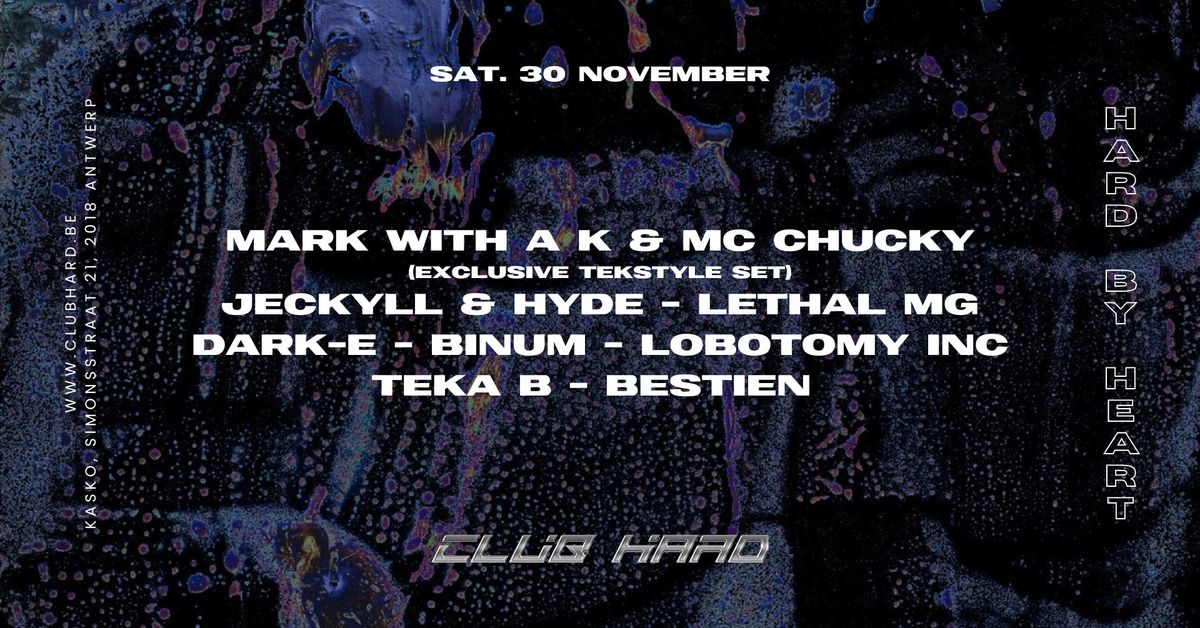 CLUB HARD W\/ MARK WITH A K & MC CHUCKY, JECKYLL & HYDE, LETHAL MG, DARK E, BINUM, LOBOTOMY INC &MORE