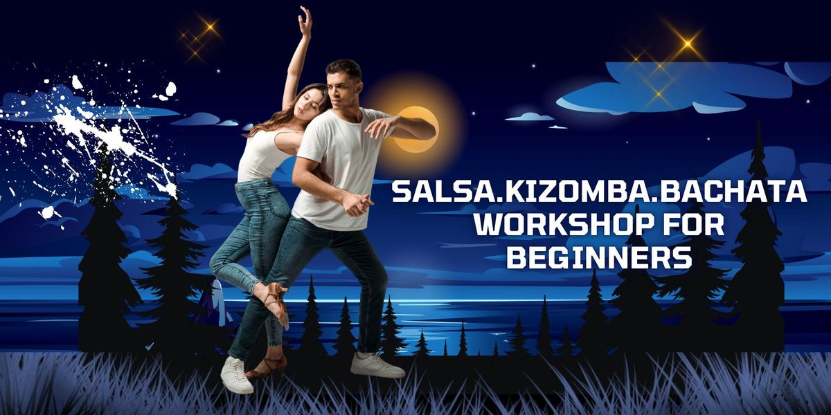 Salsa.kizomba.Bachata Workshop for Beginner