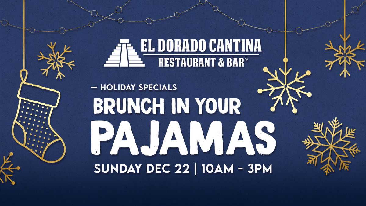 \ud83c\udf84 Xmas Pajama Brunch at El Dorado Cantina \ud83c\udf85