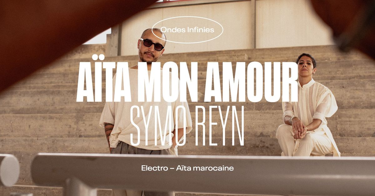 A\u00efta Mon Amour + Symo Reyn \u2022 L'Autre Canal Nancy