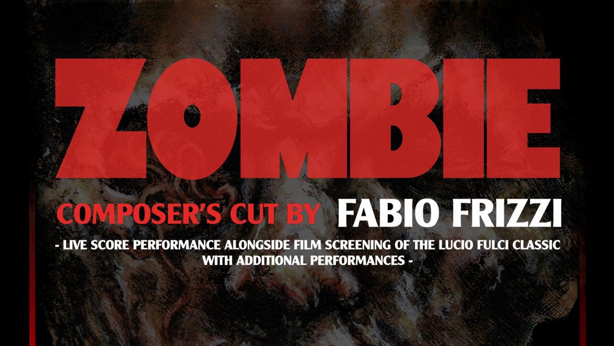 Zombie - Composers Cut with Fabio Frizzi