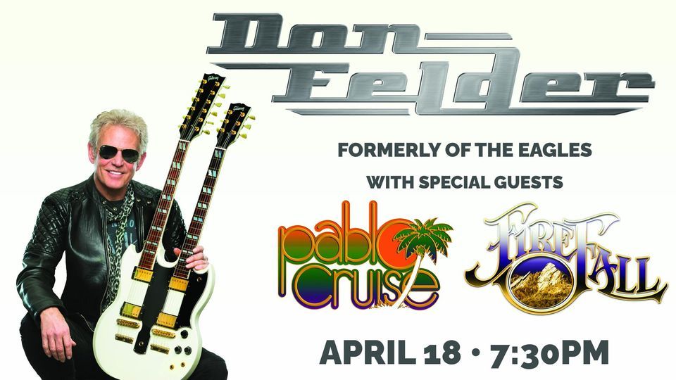 Don Felder formerly of The Eagles with Special Guests Pablo Cruise & Firefall