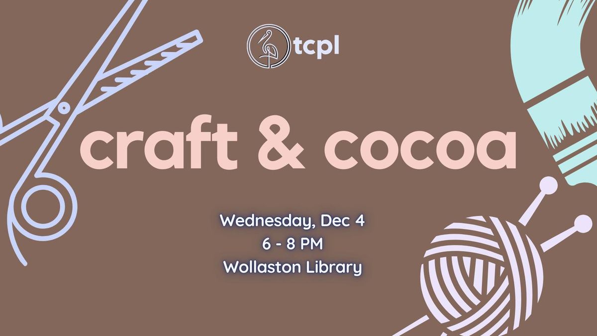 Craft & Cocoa @ Wollaston Library