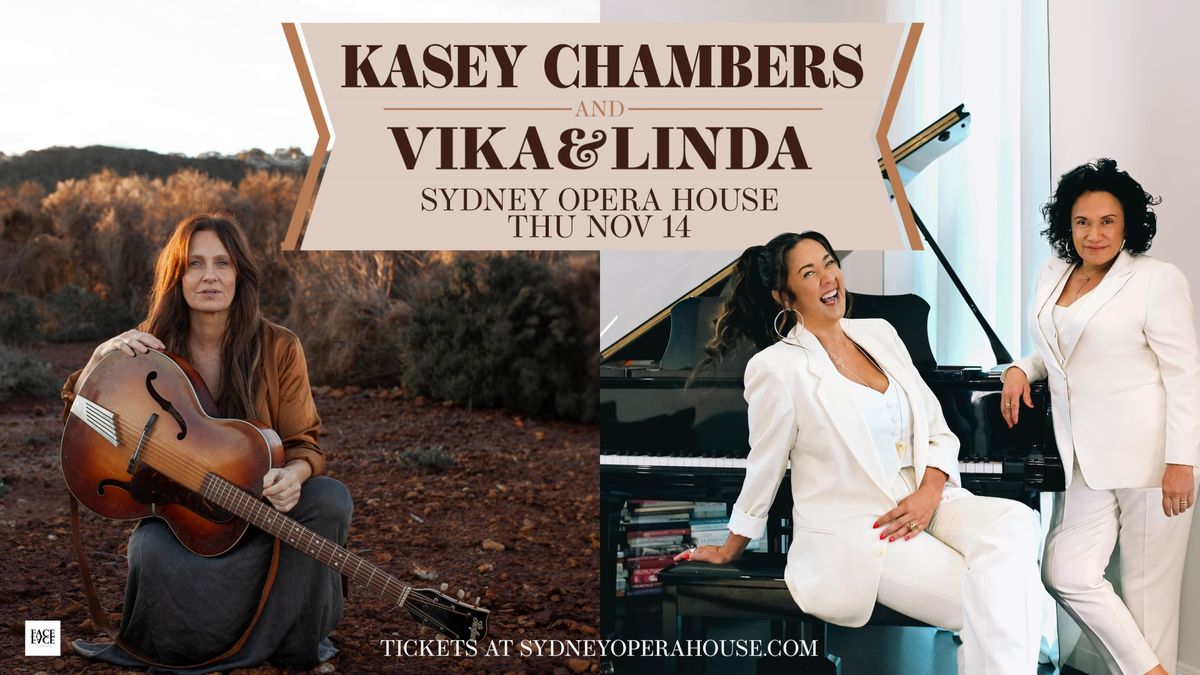 Kasey Chambers and Vika & Linda | Sydney Opera House