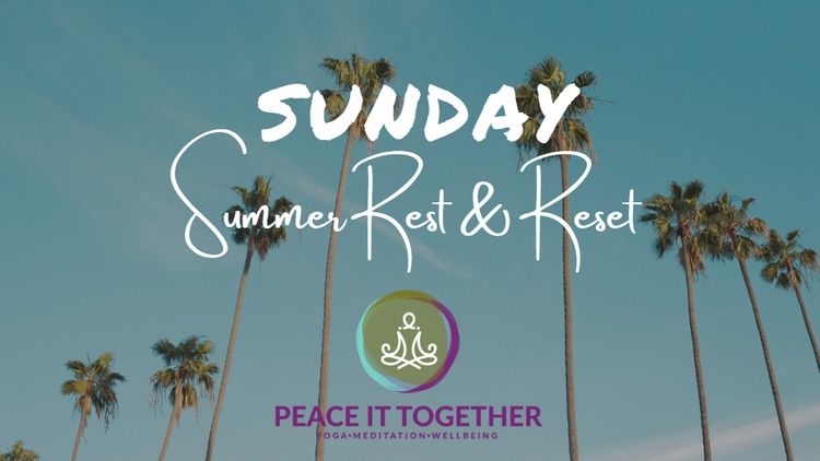 Sunday Summer Rest and Reset