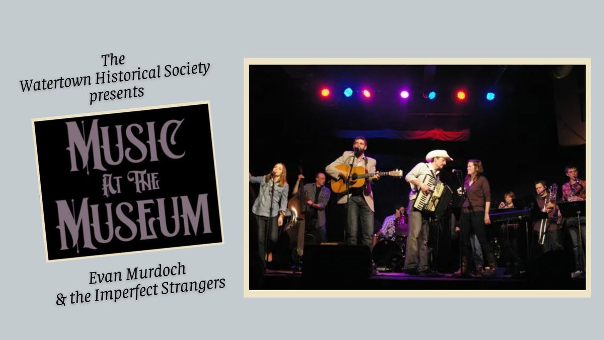 Music at the Museum - Evan Murdoch & The Imperfect Strangers